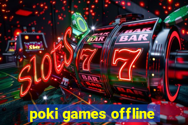 poki games offline